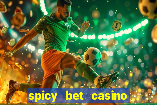 spicy bet casino como funciona